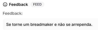 Feedback de aluno: “Se torne um breadmaker e não se arrependa.”
