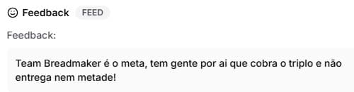 Feedback de aluno: “Team Breadmaker é o meta, tem gente por aí que cobra o triplo e não entrega nem metade!”
