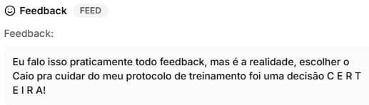 Feedback de aluno: “Escolher o Caio pra cuidar do meu protocolo de treinamento foi uma decisão certeira!”